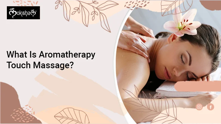 Types of Massages Offered at Moksham Spa in Khar